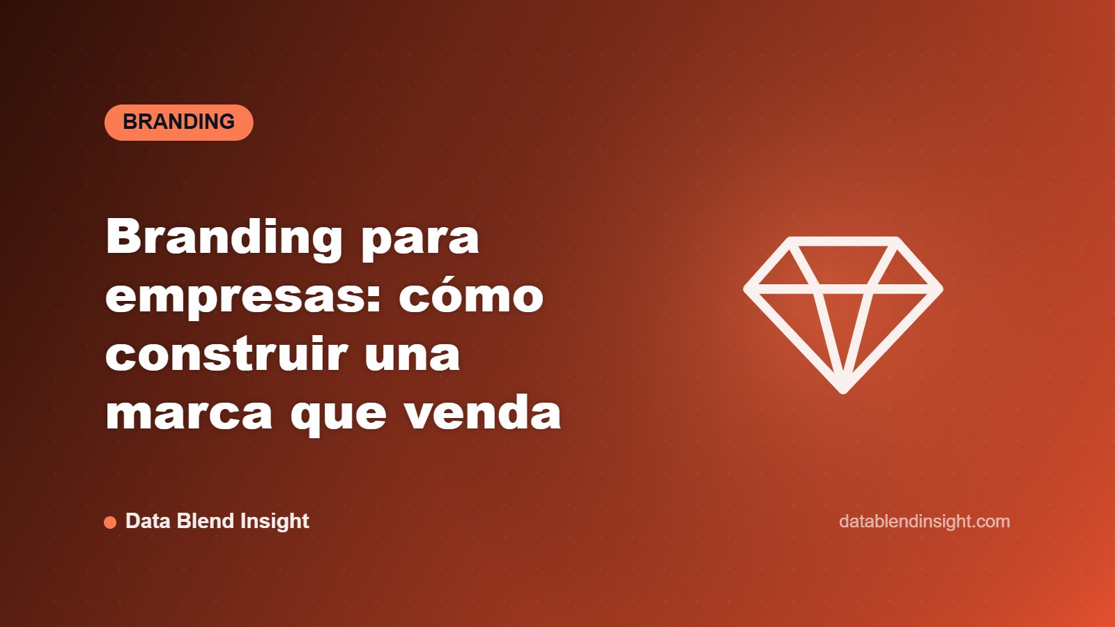 Branding para empresas: cómo construir una marca que venda