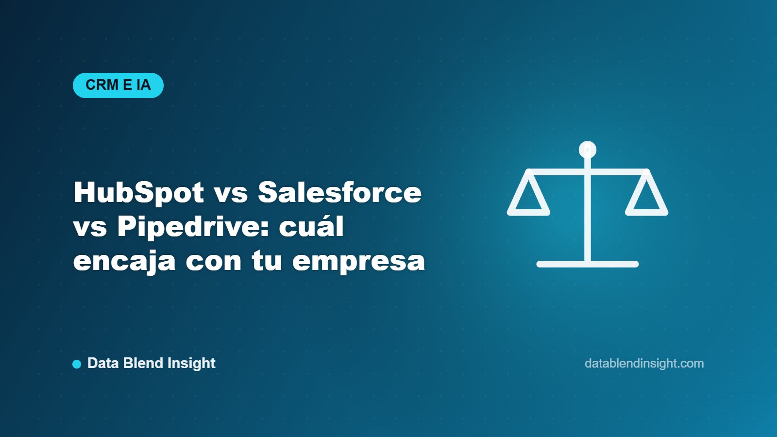 HubSpot vs Salesforce vs Pipedrive: cuál encaja con tu empresa