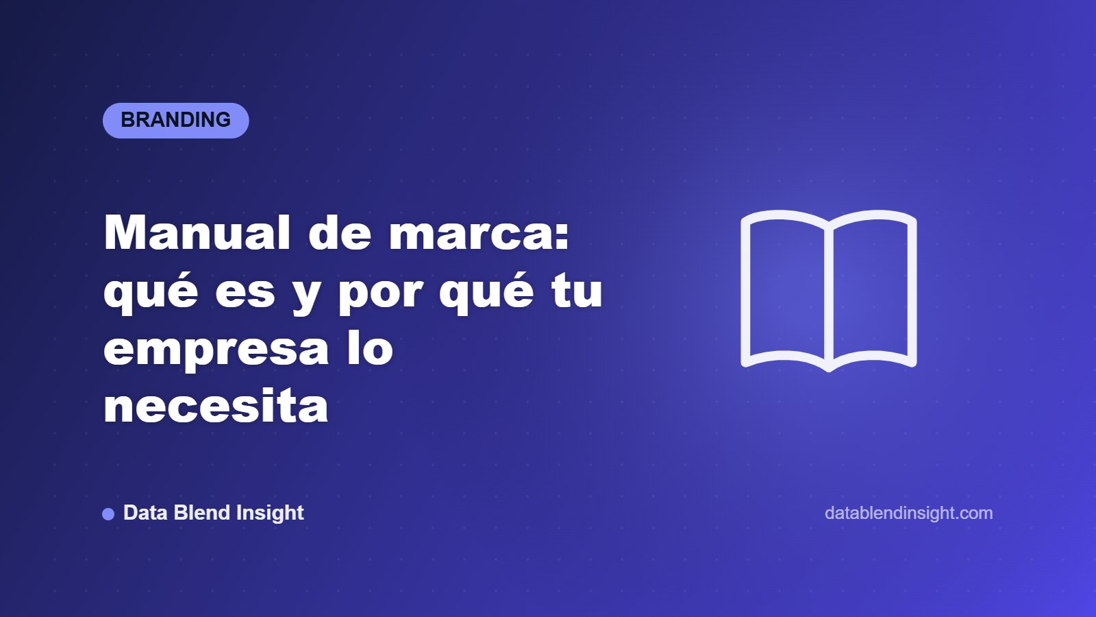 Manual de marca: qué es y por qué tu empresa lo necesita