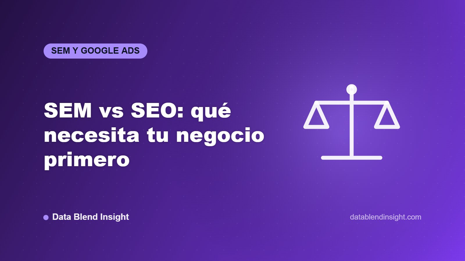 SEM vs SEO: qué necesita tu negocio primero